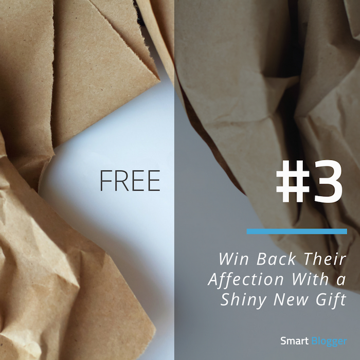 Tip #3. Win Back Their Affection With a Shiny New Gift