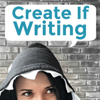 Writing Podcasts: Create If Writing